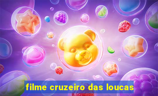 filme cruzeiro das loucas